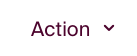 Click the action button