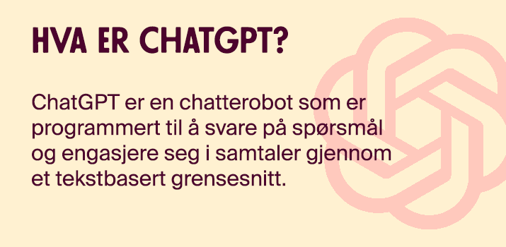 Hva er ChatGPT? ChatGPT er en chatterobot som er programmert til å svare på spørsmål og engasjere seg i samtaler gjennom et tekstbasert grensesnitt.